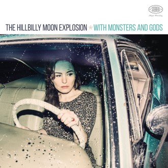 Hillbilly Moon Explosion - With Monsters And Gods